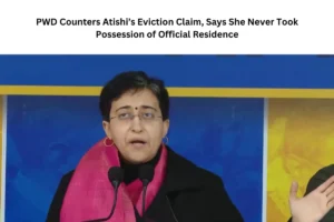 Pwd Counters Atishis Eviction Claim Says She Never Took Possession Of