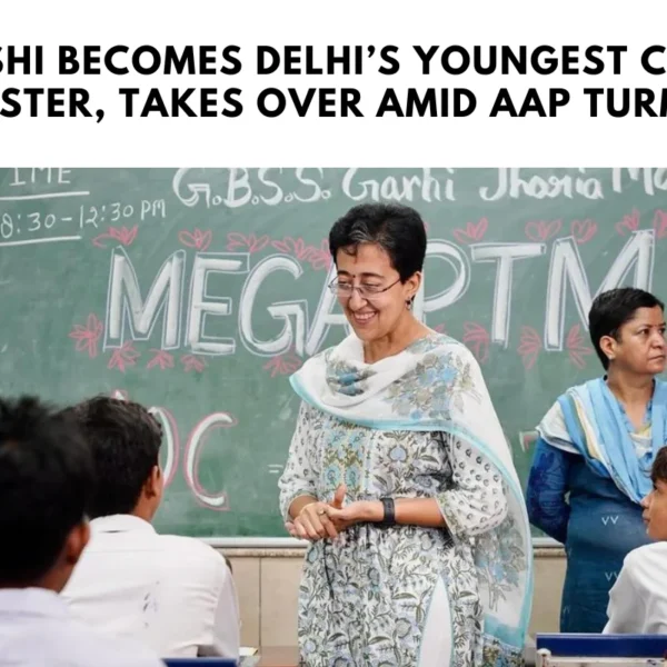 Atishi Becomes Delhi’s Youngest Chief Minister, Takes Over Amid AAP Turmoil