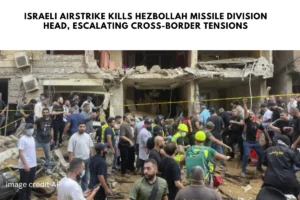 Israeli Airstrike Kills Hezbollah Missile Division Head, Escalating Cross-Border Tensions