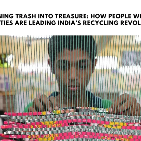 "People with Disabilities Lead India's Recycling Revolution"