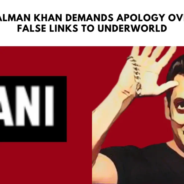 Salman Khan Demands Apology Over False Links to Underworld