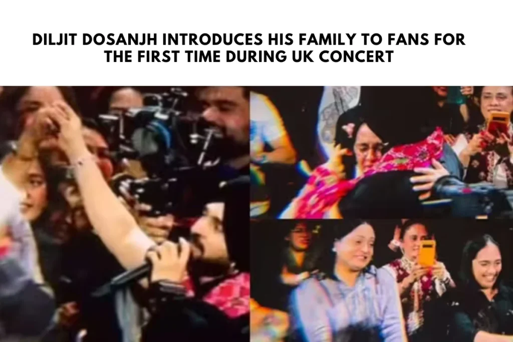 Diljit Dosanjh Introduces His Family to Fans for the First Time During UK Concert