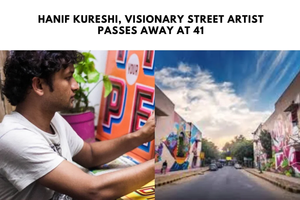 Hanif Kureshi, Visionary Street Artist Passes Away at 41