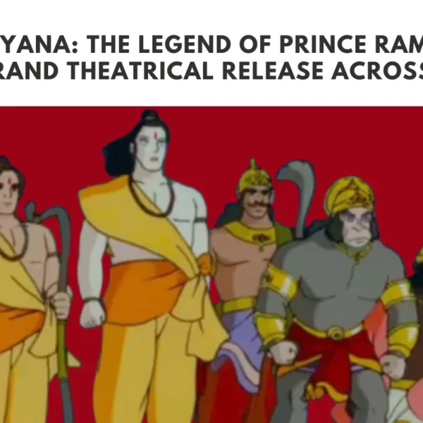 Ramayana: The Legend of Prince Rama Set for Grand Theatrical Release Across India