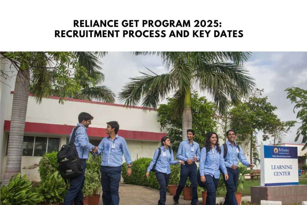 Reliance GET Program 2025: Recruitment Process and Key Dates