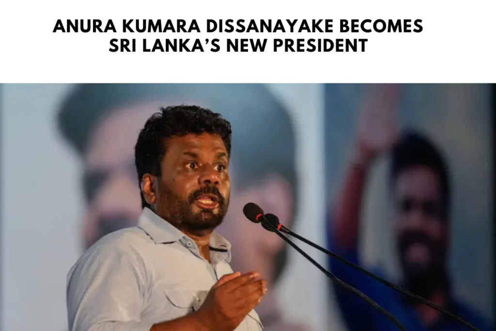 Anura Kumara Dissanayake Becomes Sri Lanka’s New President