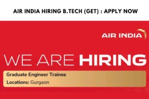 Air India Hiring B.Tech (GET) : Apply Now