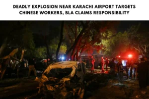 Deadly Explosion Near Karachi Airport Targets Chinese Workers, BLA Claims Responsibility