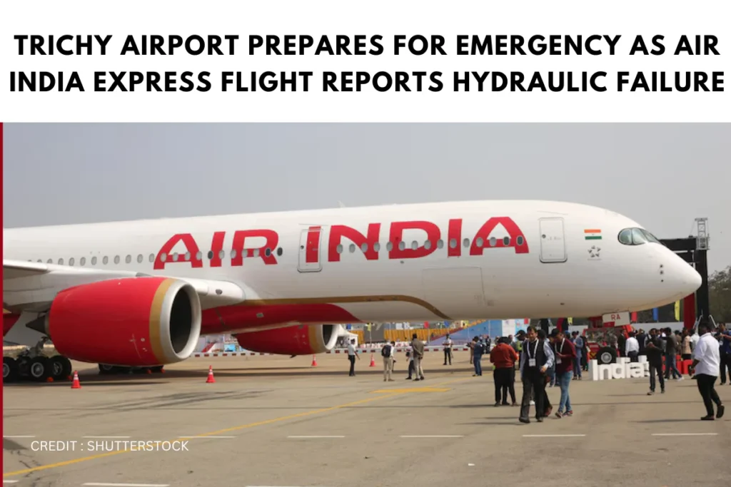 Trichy Airport Prepares for Emergency as Air India Express Flight Reports Hydraulic Failure