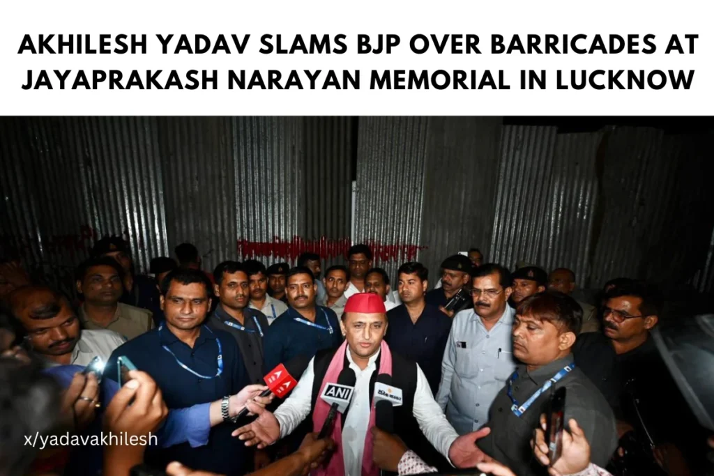 Akhilesh Yadav Slams BJP Over Barricades at Jayaprakash Narayan Memorial in Lucknow