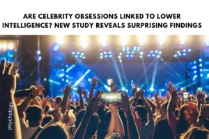 Are Celebrity Obsessions Linked to Lower Intelligence? New Study Reveals Surprising Findings