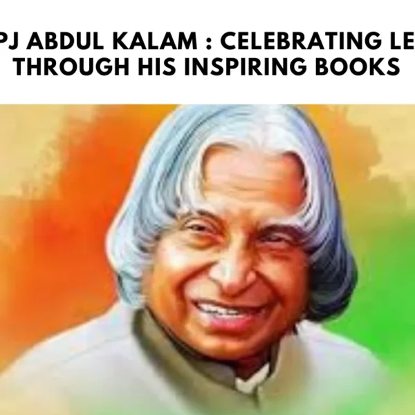 Dr. APJ Abdul Kalam : Celebrating Legacy Through His Inspiring Books