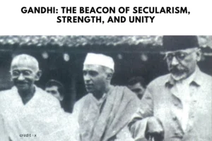 Gandhi: The Beacon of Secularism, Strength, and Unity