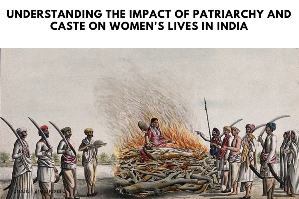 Understanding the Impact of Patriarchy and Caste on Women's Lives in India