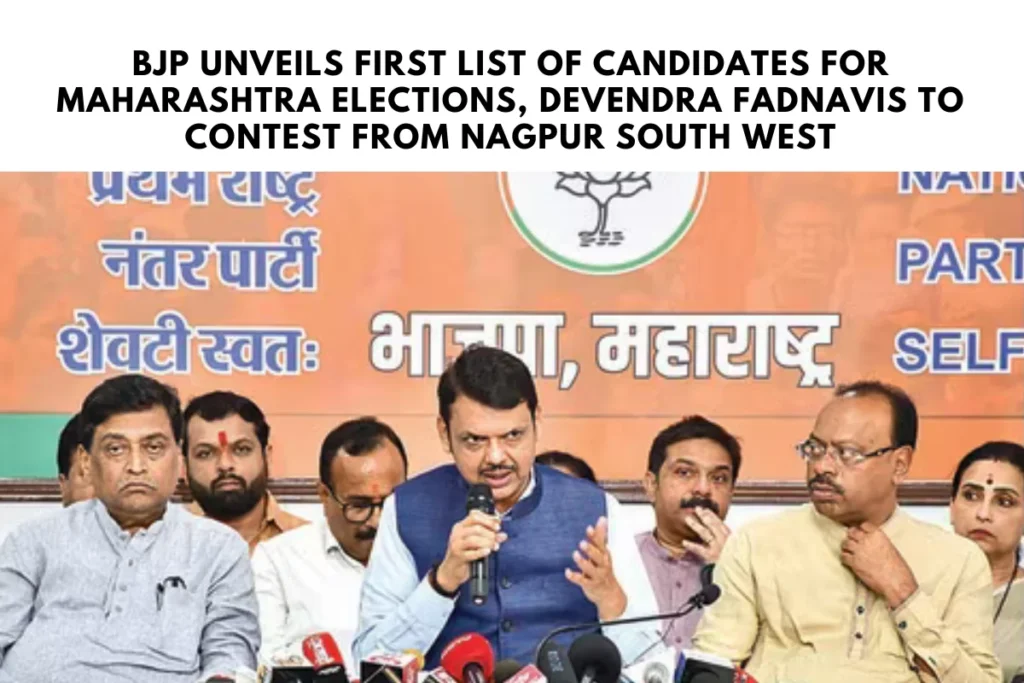 BJP Unveils First List of Candidates for Maharashtra Elections, Devendra Fadnavis to Contest from Nagpur South West