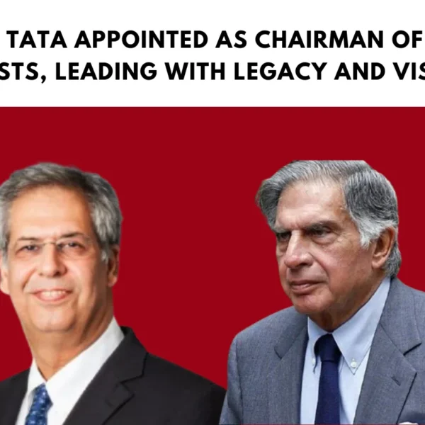 Noel Tata Appointed as Chairman of Tata Trusts, Leading with Legacy and Vision