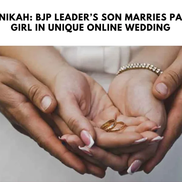 Online Nikah: BJP Leader’s Son Marries Pakistani Girl Online