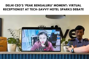 Delhi CEO’s ‘Peak Bengaluru’ Moment: Virtual Receptionist at Tech-Savvy Hotel Sparks Debate