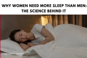 Why Women Need More Sleep Than Men: The Science Behind It