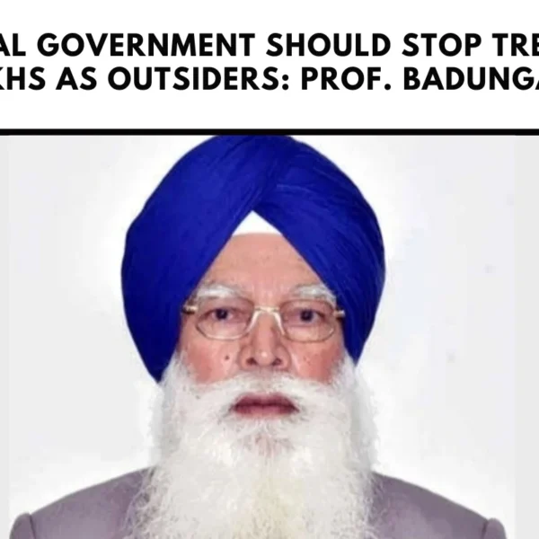 Central Government Should Stop Treating Sikhs as Outsiders: Prof. Badungar