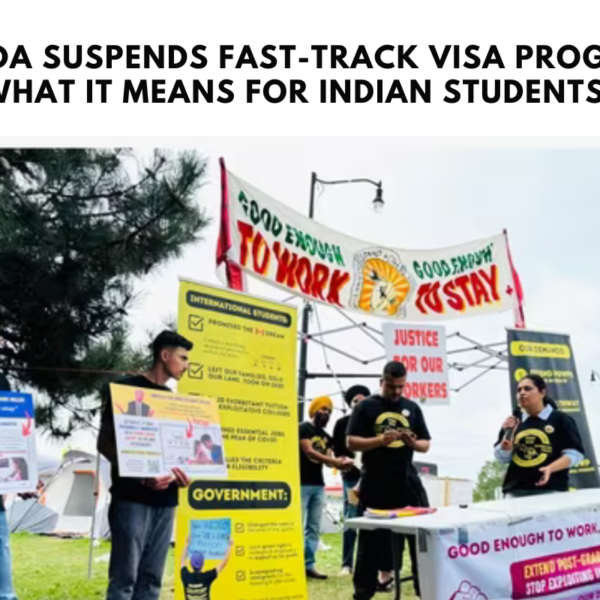 Canada Suspends Fast-Track Visa Program: What It Means for Indian Students