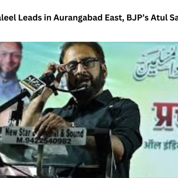 Imtiaz Jaleel Leads in Aurangabad East, BJP’s Atul Save Trails