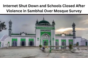 Internet Shut Down and Schools Closed After Violence in Sambhal Over Mosque Survey