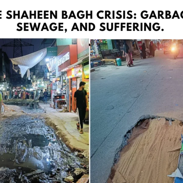 The Shaheen Bagh Crisis: Garbage, Sewage, and Suffering.