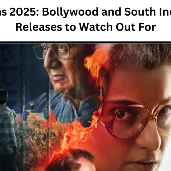 Films 2025: Bollywood and South Indian Releases to Watch Out For