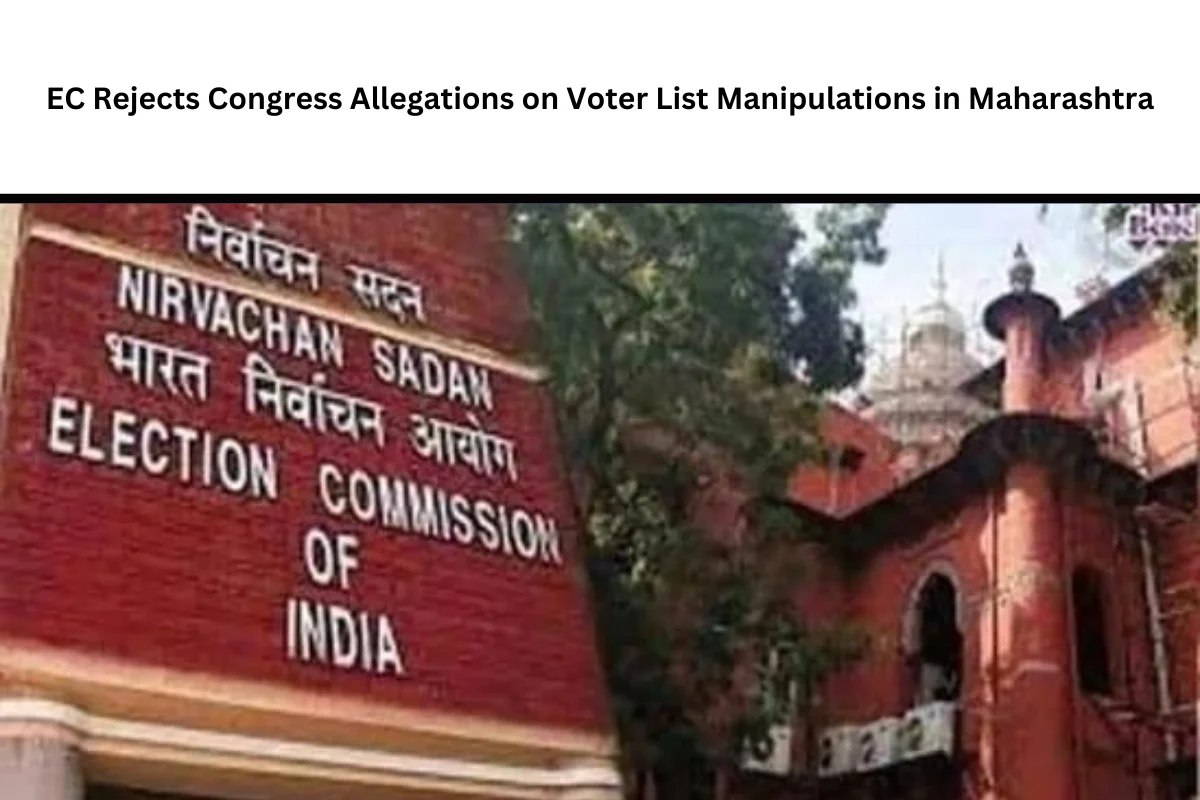 EC Rejects Congress Allegations on Voter List Manipulations in Maharashtra