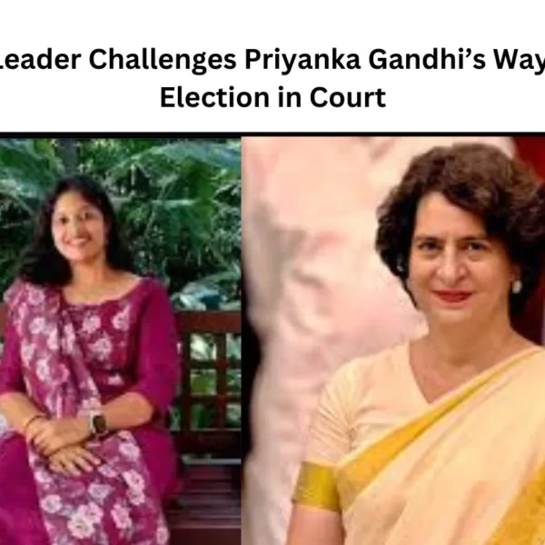 BJP Leader Challenges Priyanka Gandhi’s Wayanad Election in Court