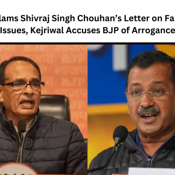 AAP Slams Shivraj Singh Chouhan’s Letter on Farmers’ Issues, Kejriwal Accuses BJP of Arrogance