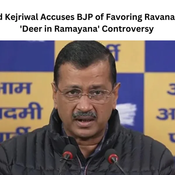 Arvind Kejriwal Accuses BJP of Favoring Ravana Amid ‘Deer in Ramayana’ Controversy