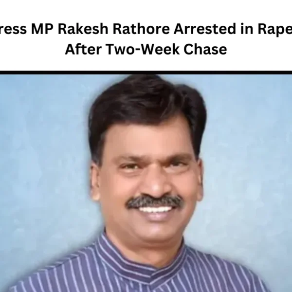 Congress MP Rakesh Rathore Arrested in Rape Case After Two-Week Chase