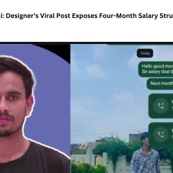 Delhi: Designer’s Viral Post Exposes Four-Month Salary Struggle