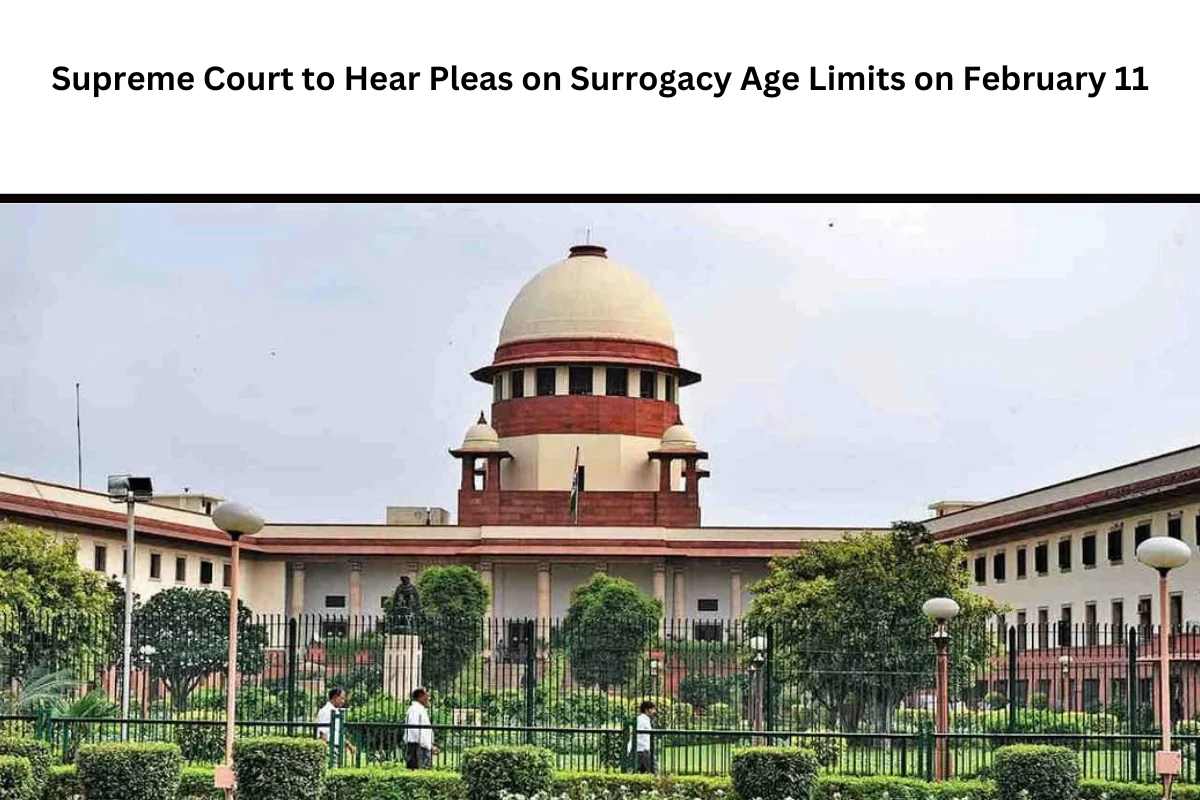 Supreme Court to Hear Pleas on Surrogacy Age Limits on February 11