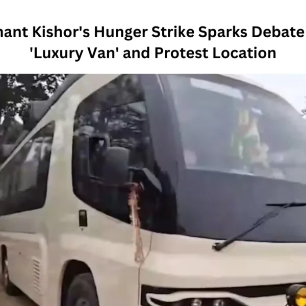 Prashant Kishor’s Hunger Strike Sparks Debate Over ‘Luxury Van’ and Protest Location