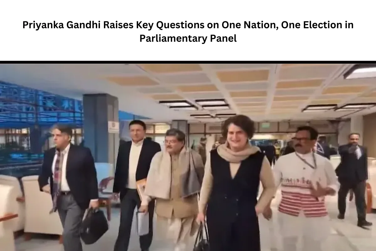 Priyanka Gandhi Raises Key Questions on One Nation, One Election in Parliamentary Panel