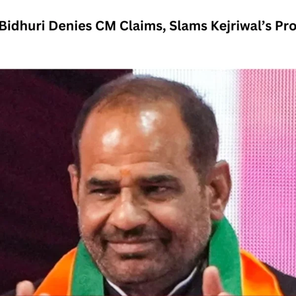 Ramesh Bidhuri Denies CM Claims, Slams Kejriwal’s Propaganda