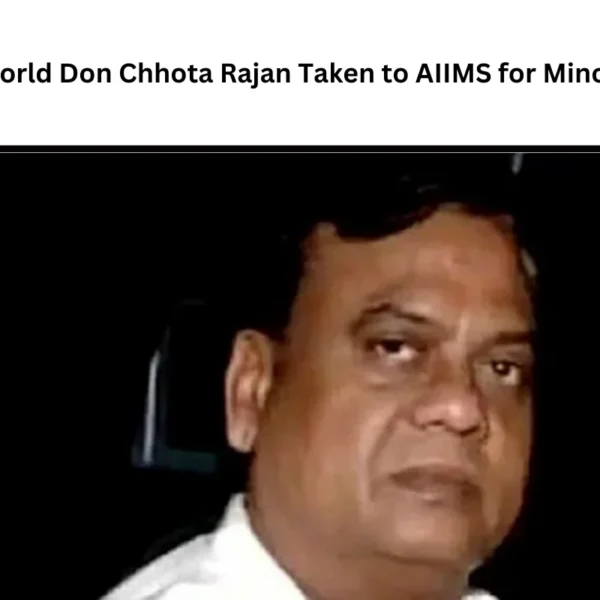 Underworld Don Chhota Rajan Taken to AIIMS for Minor Surgery