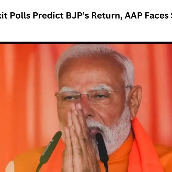 Delhi Exit Polls Predict BJP’s Return, AAP Faces Setback