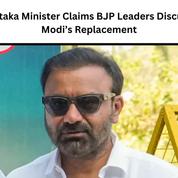 Karnataka Minister Claims BJP Leaders Discussing Modi’s Replacement