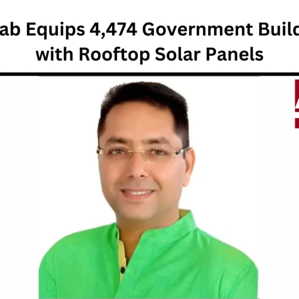 Punjab Equips 4,474 Government Buildings with Rooftop Solar Panels